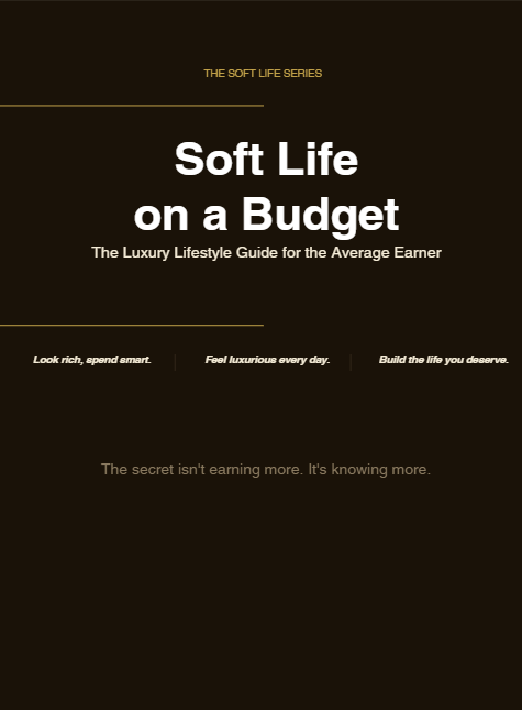 Soft life on a budget